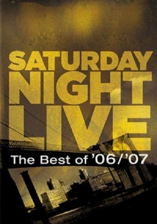 Saturday Night Live: The Best of '06/'07