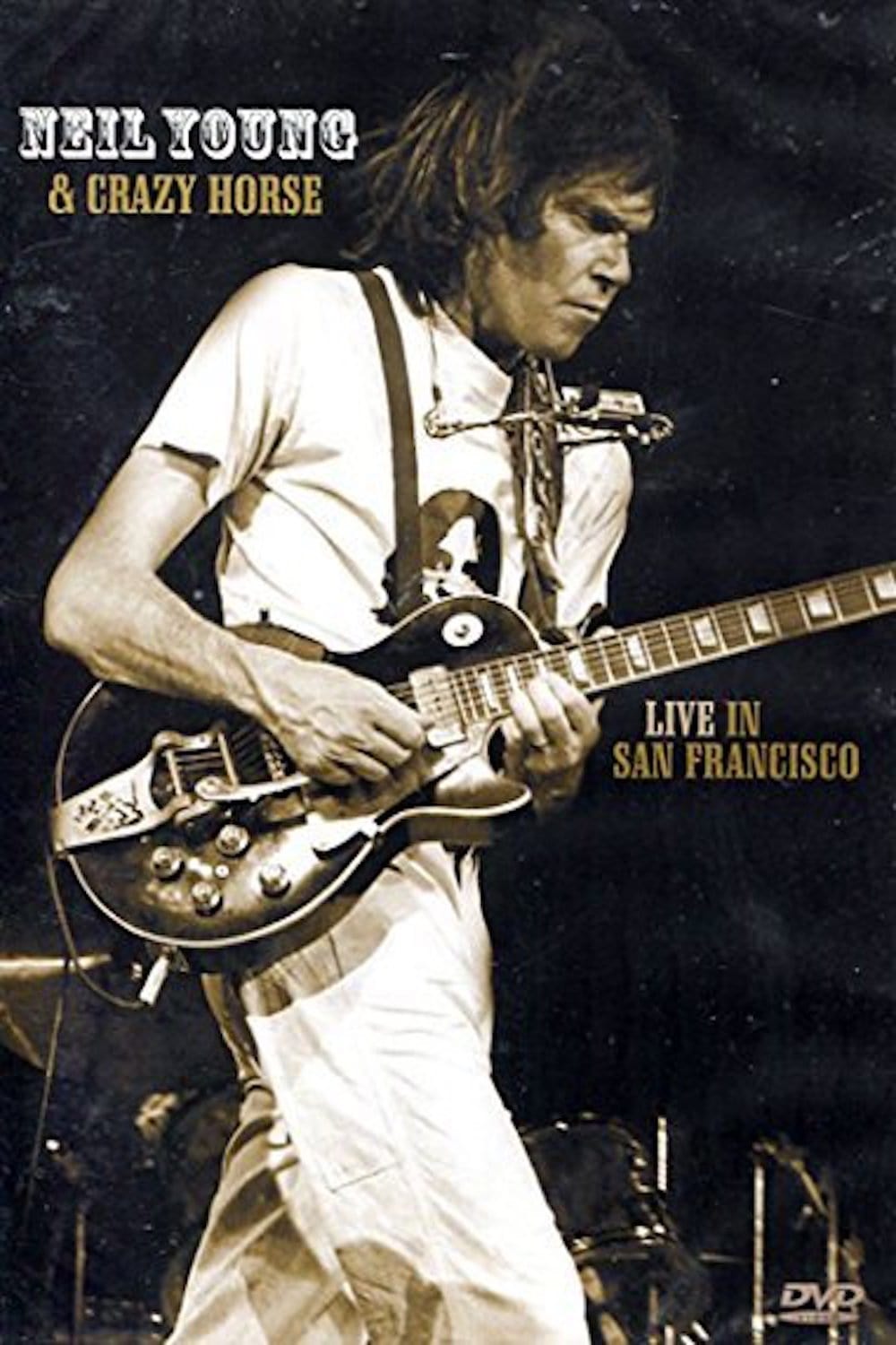Neil Young & Crazy Horse: Live in San Francisco