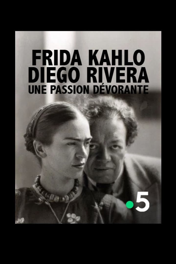 Frida Kahlo, Diego Rivera, une passion dévorante