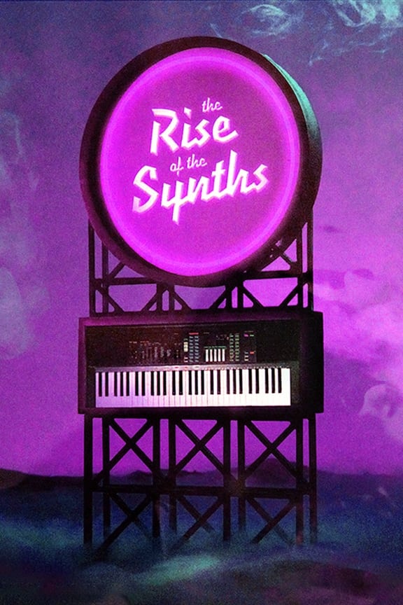 The Rise of the Synths (2019)