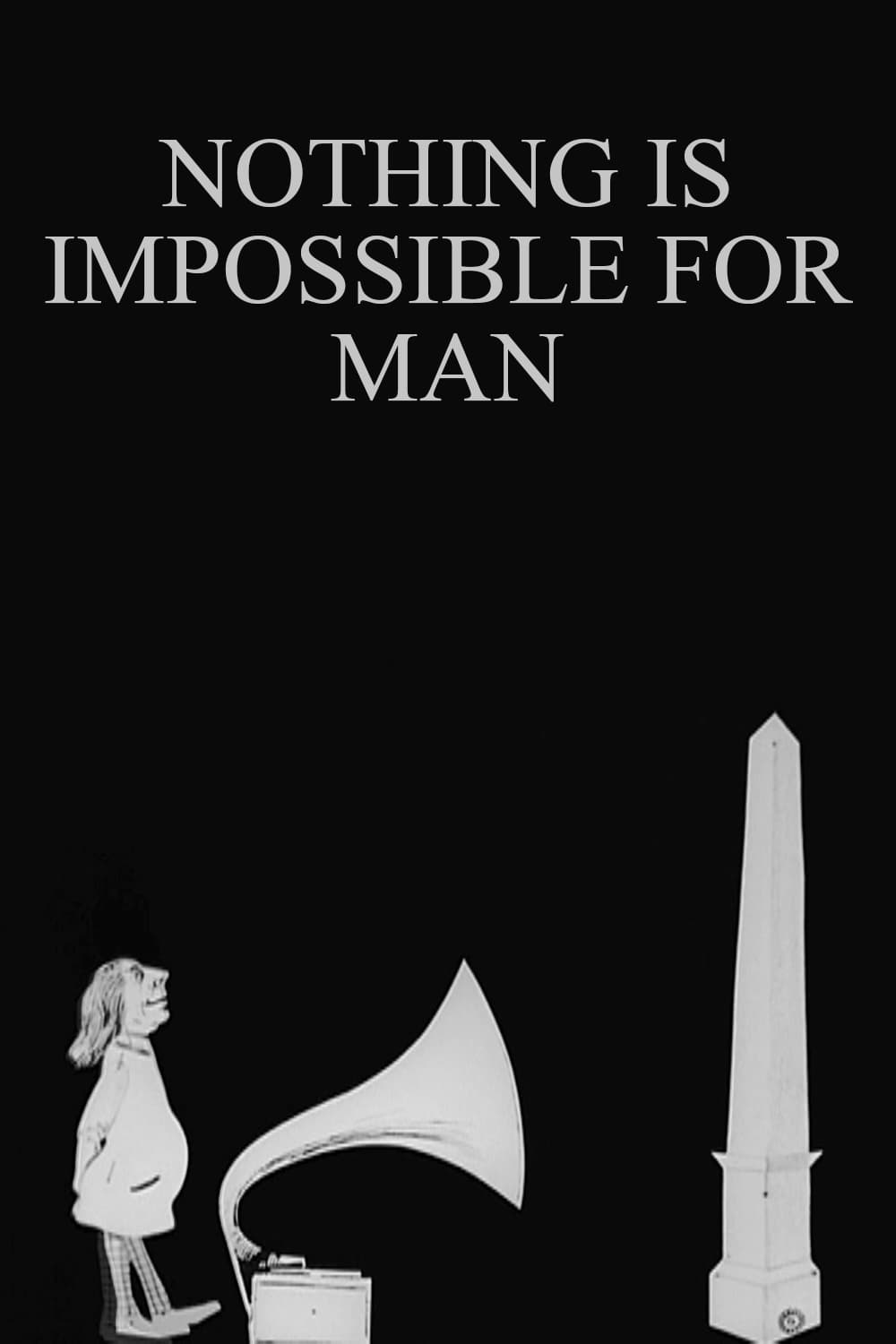Nothing Is Impossible for Man