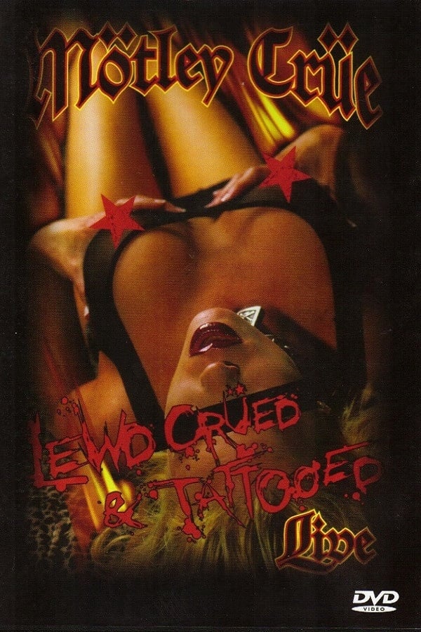 Mötley Crüe: Lewd, Crued & Tattooed (2001)