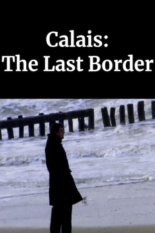 Calais: The Last Border