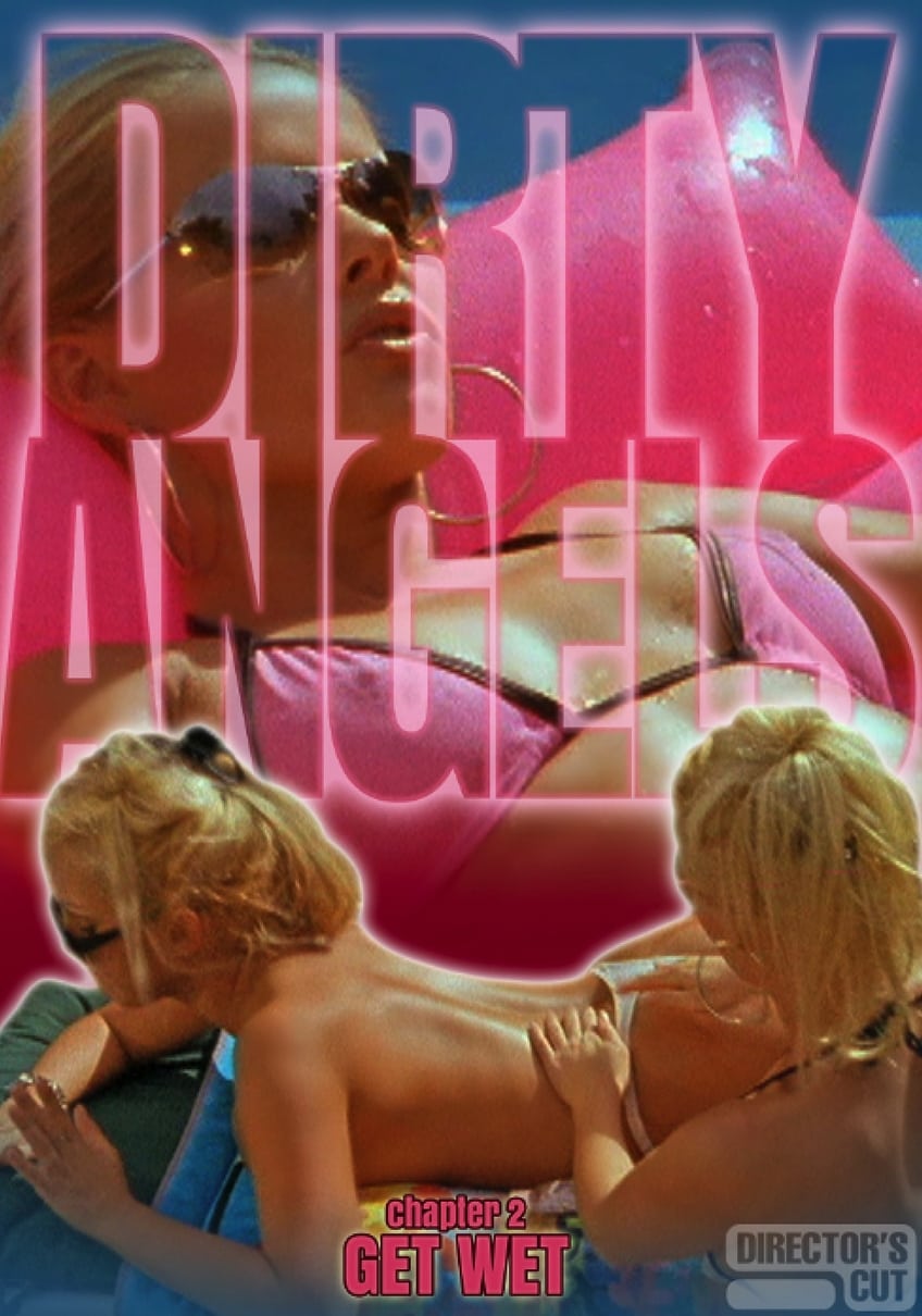 Dirty Angels 2: Get Wet