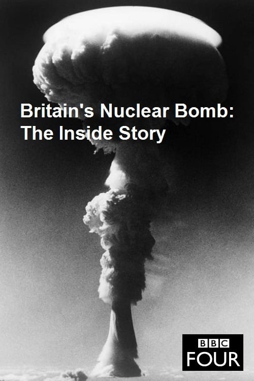 Britain's Nuclear Bomb - The Inside Story