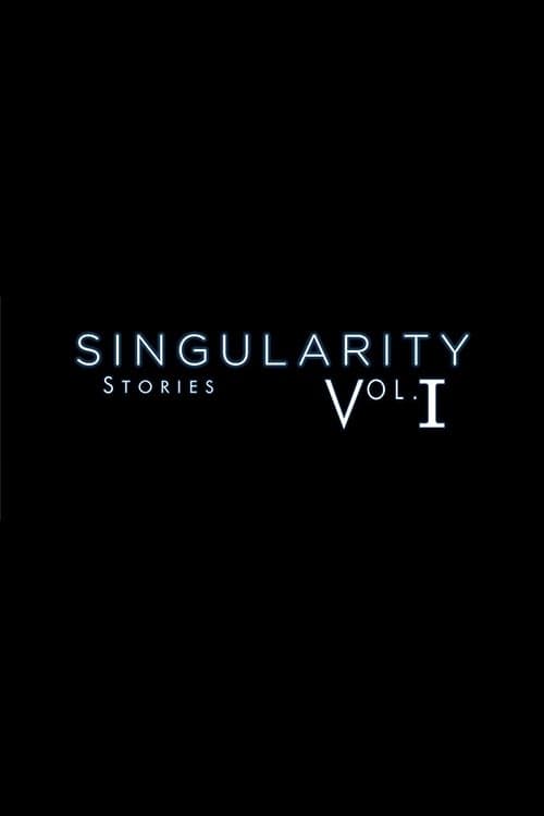 Singularity Stories Vol. I