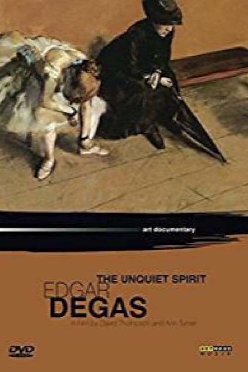 Edgar Degas - The Unquiet Spirit