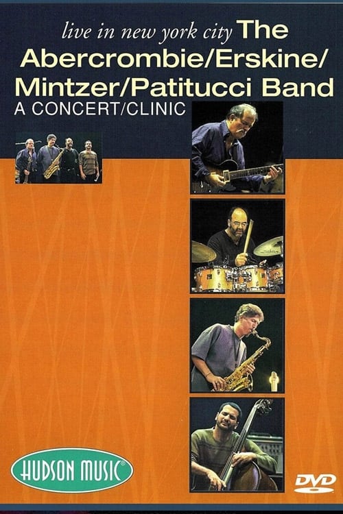 The Abercrombie, Erskine, Mintzer, Patitucci Band - Live In New York City