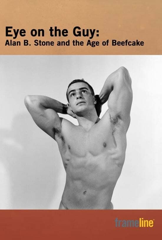 Eye on the Guy: Alan B. Stone & the Age of Beefcake