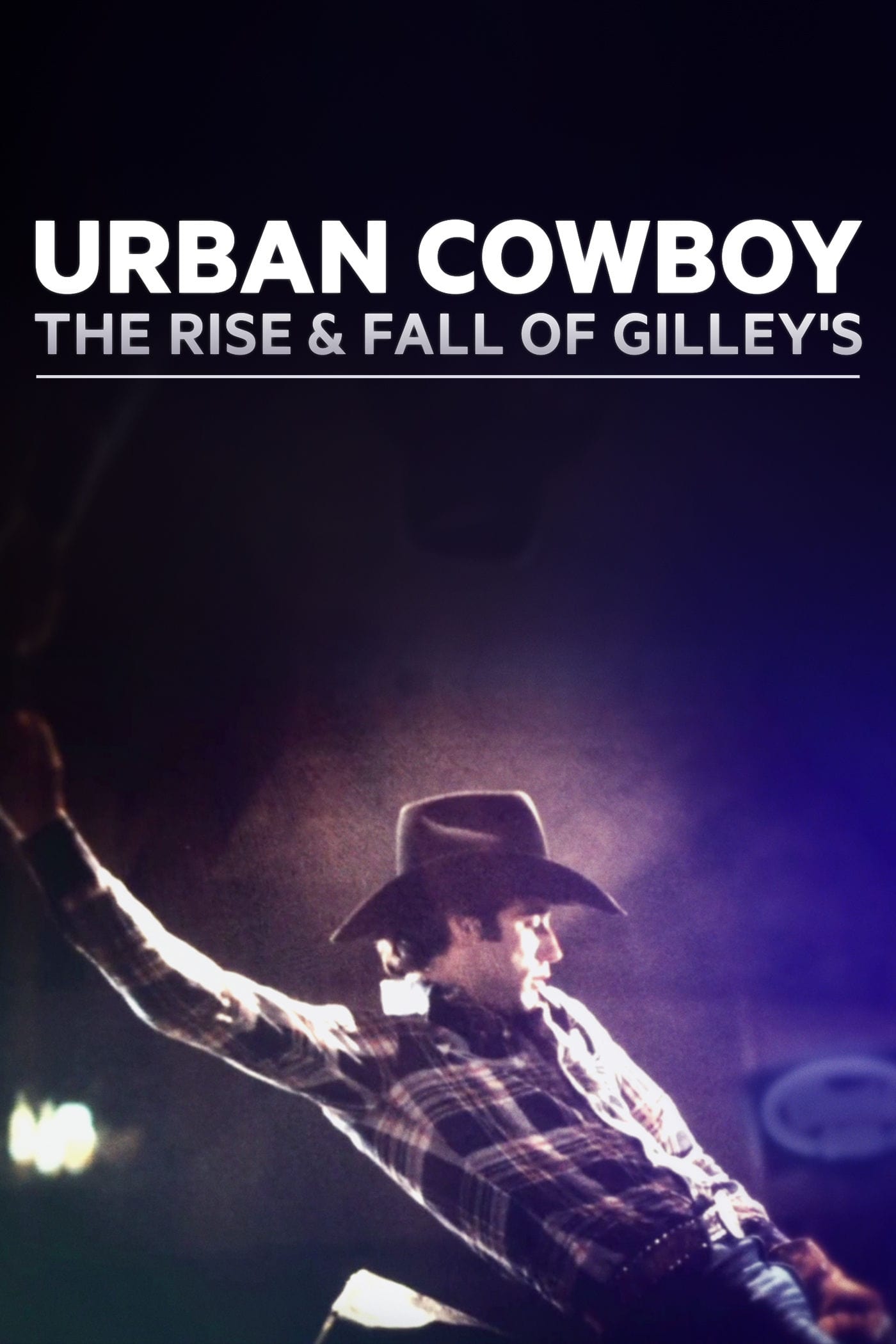 Urban Cowboy: The Rise and Fall of Gilley's (2015)