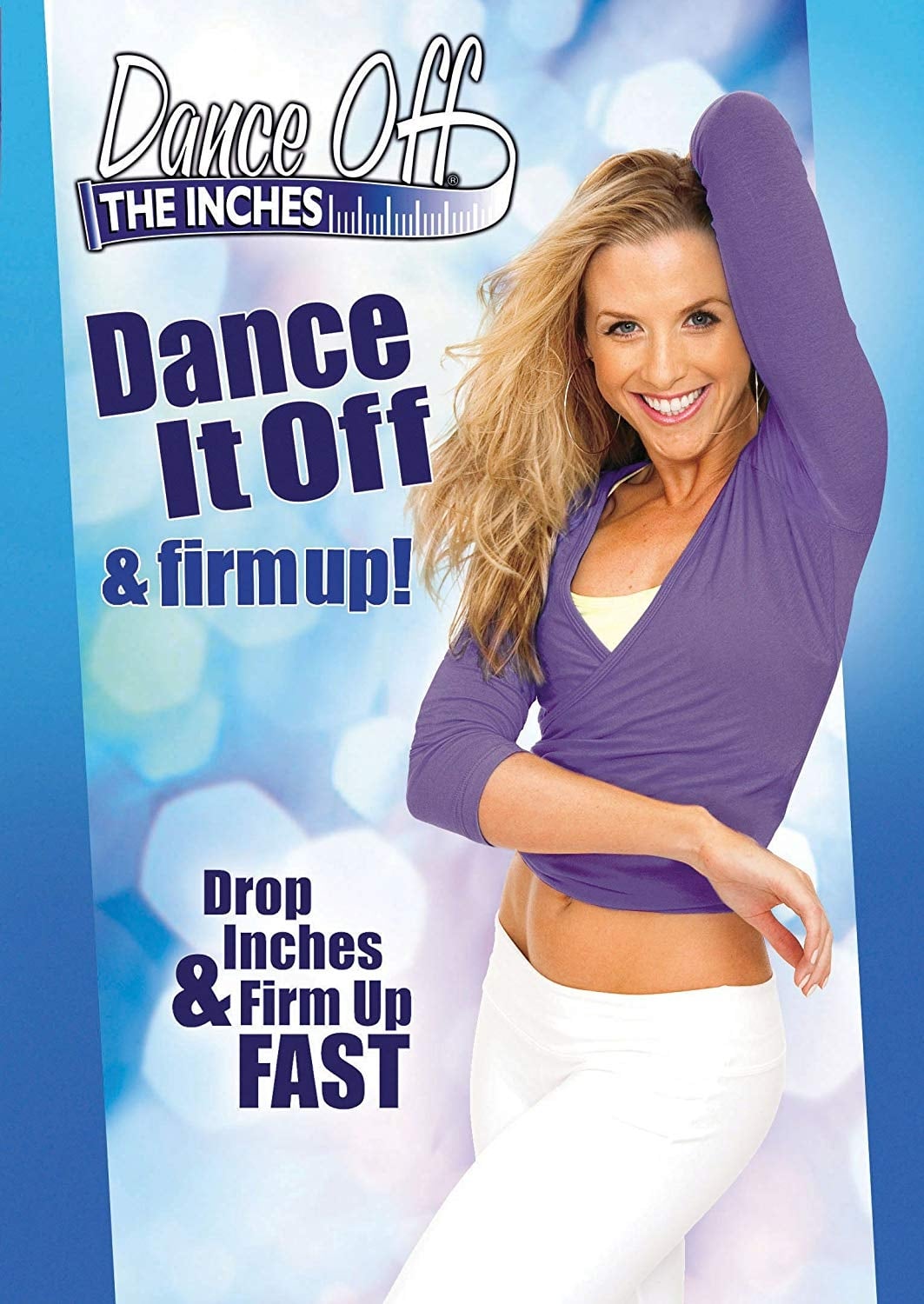 Dance Off The Inches: Dance It Off & Firm Up