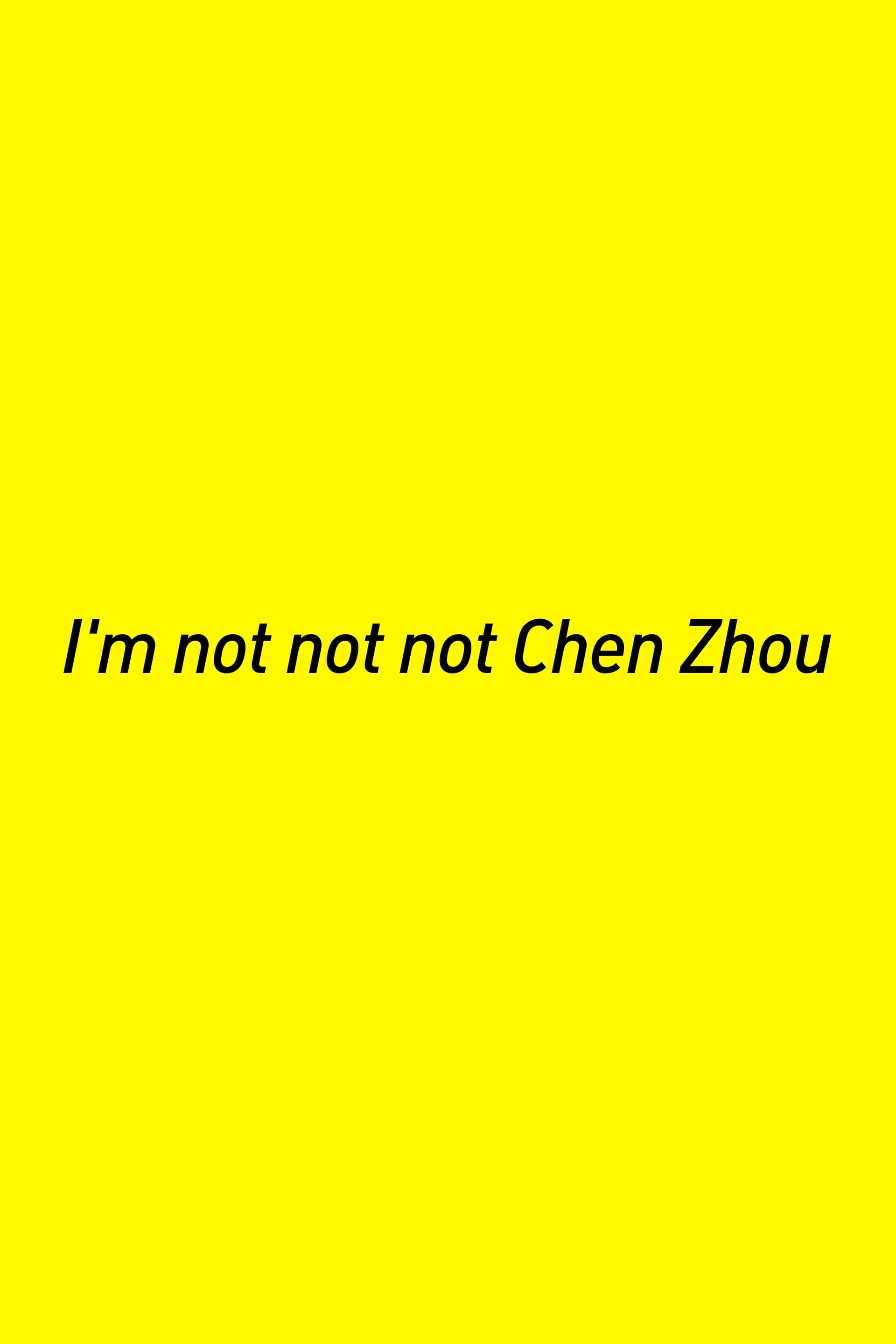 I’m not not not Chen Zhou