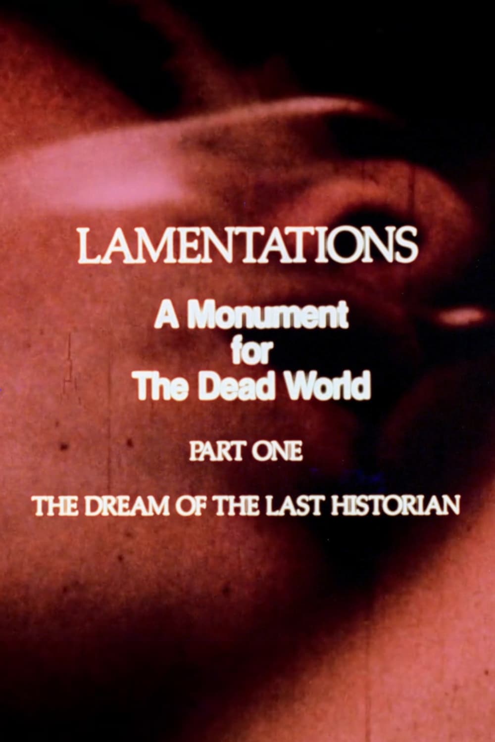 Lamentations: A Monument to the Dead World, Part 1: The Dream of the Last Historian