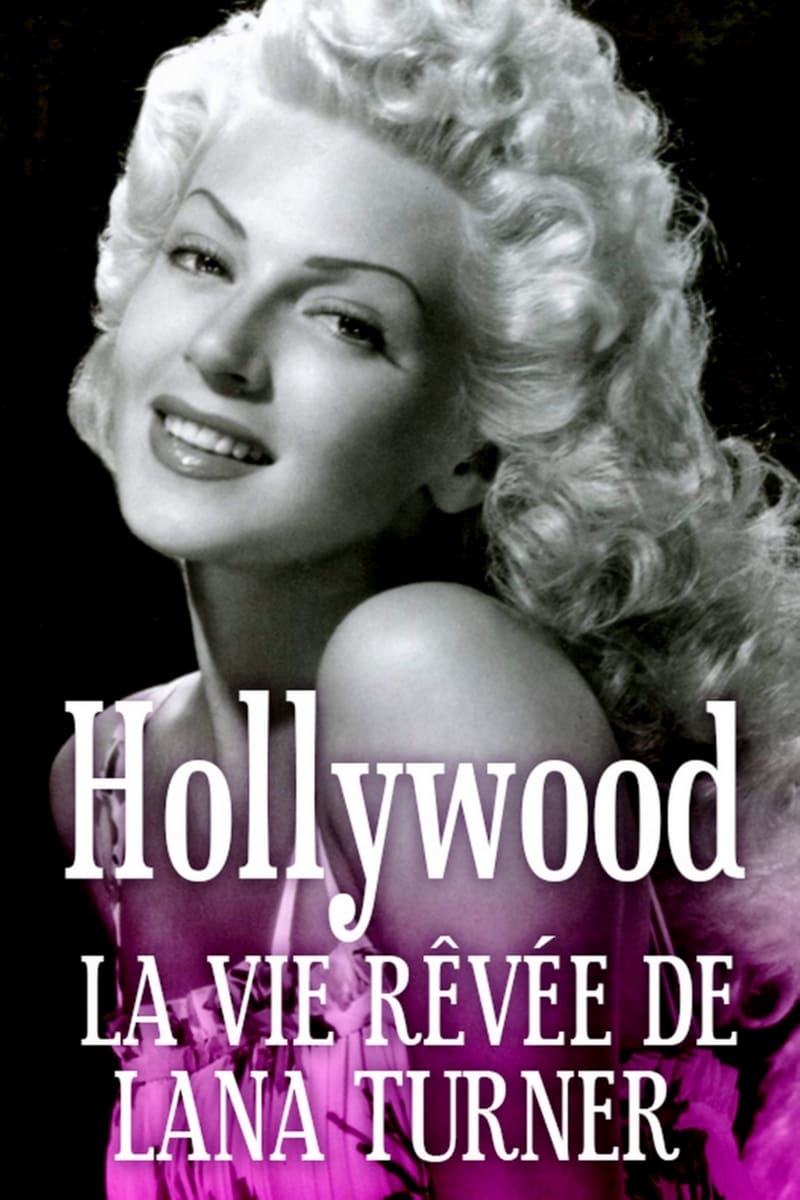 Hollywood : la vie rêvée de Lana Turner