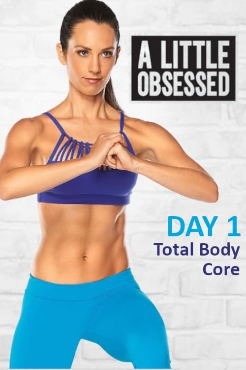 A Little Obsessed - Day 1: Total Body Core