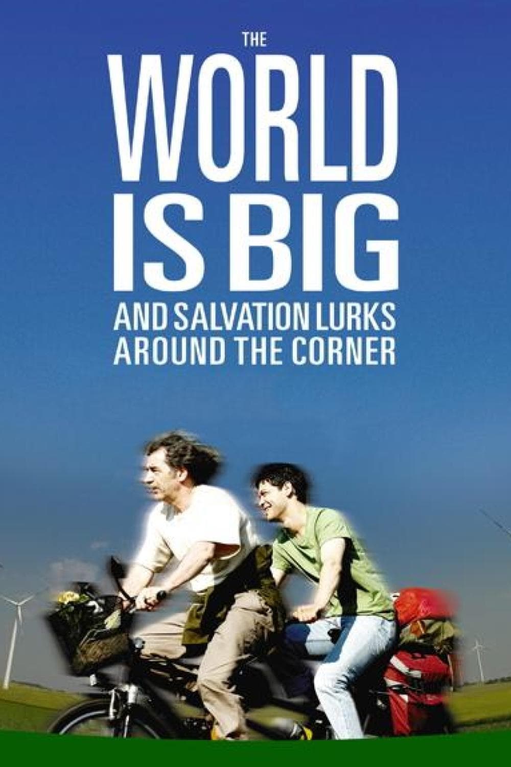 The World Is Big and Salvation Lurks Around the Corner