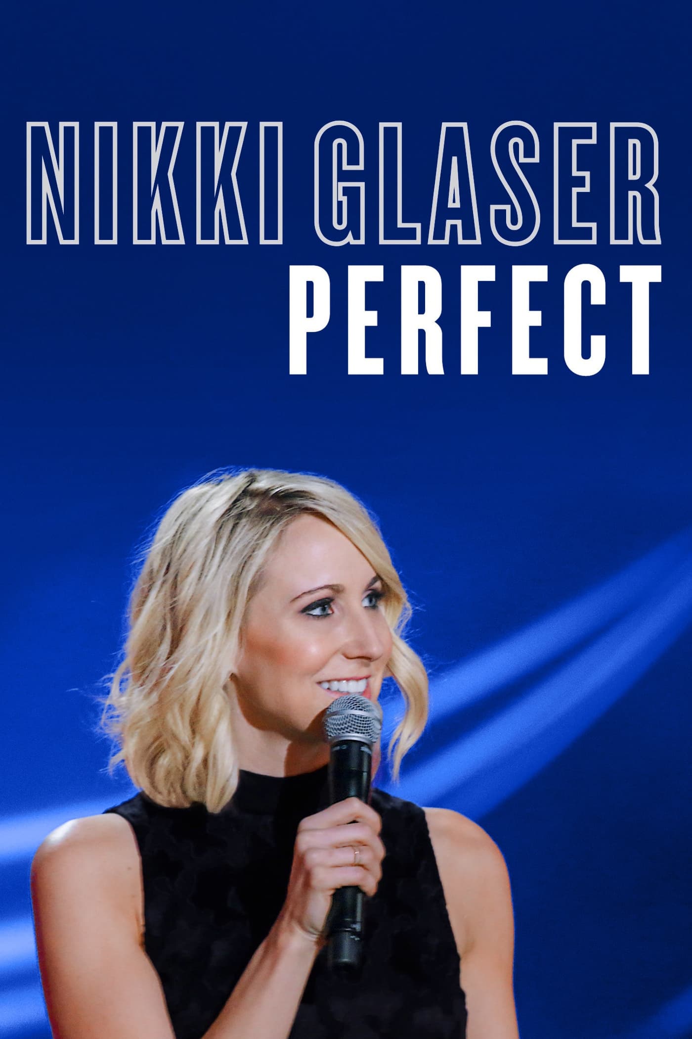 Nikki Glaser: Perfect
