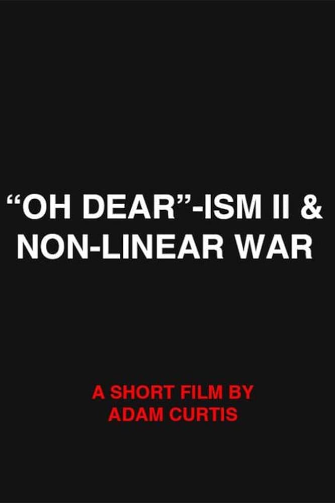 "Oh Dear"-ism II & Non-Linear War