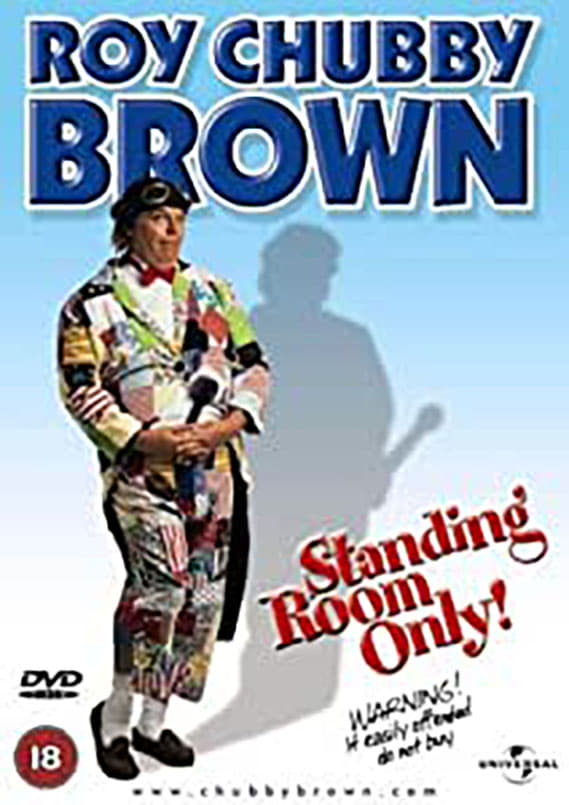 Roy Chubby Brown: Standing Room Only