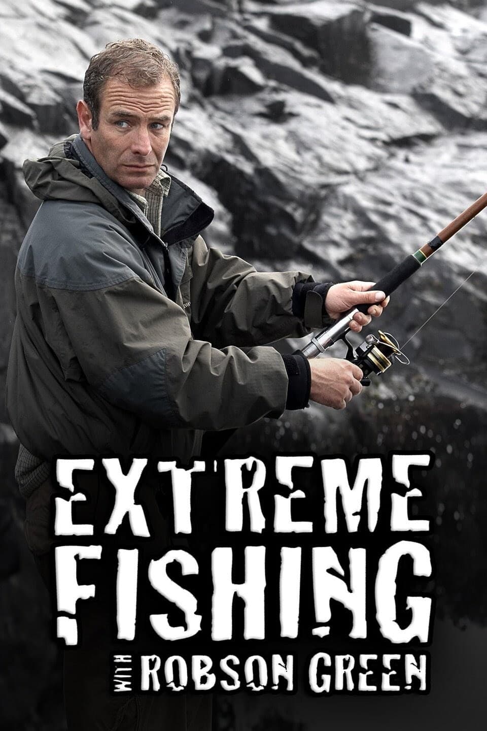 Extreme Fishing With Robson Green