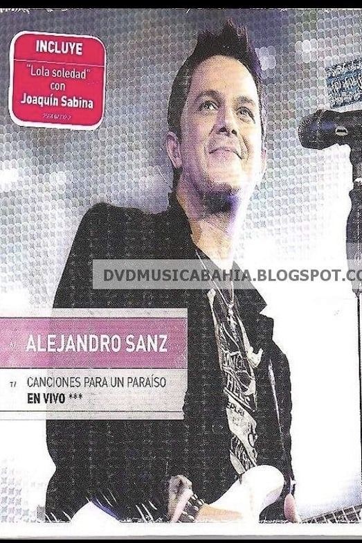 Alejandro Sanz:  Canciones Para Un Paraiso En Vivo