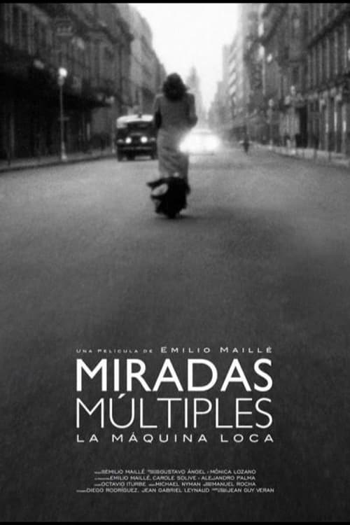 Miradas Múltiples (La máquina loca) (2013)