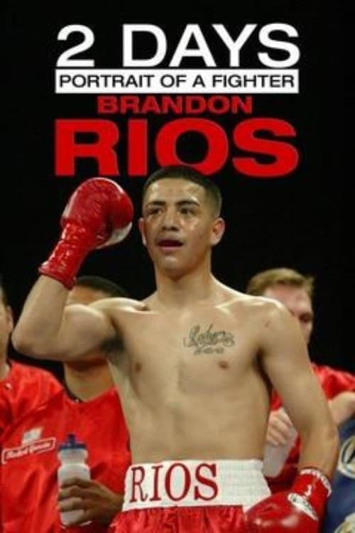 2 Days: Portrait of a Fighter: Brandon Rios