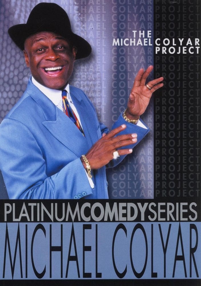 Platinum Comedy Series: Michael Colyar - The Michael Colyar Project