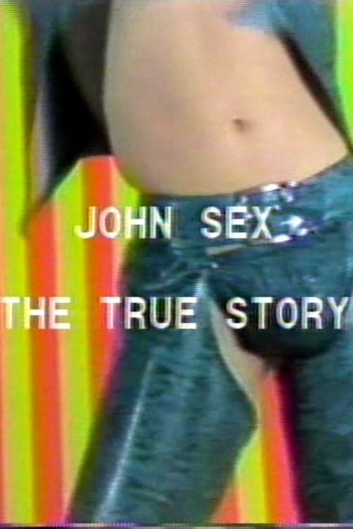 John Sex: The True Story
