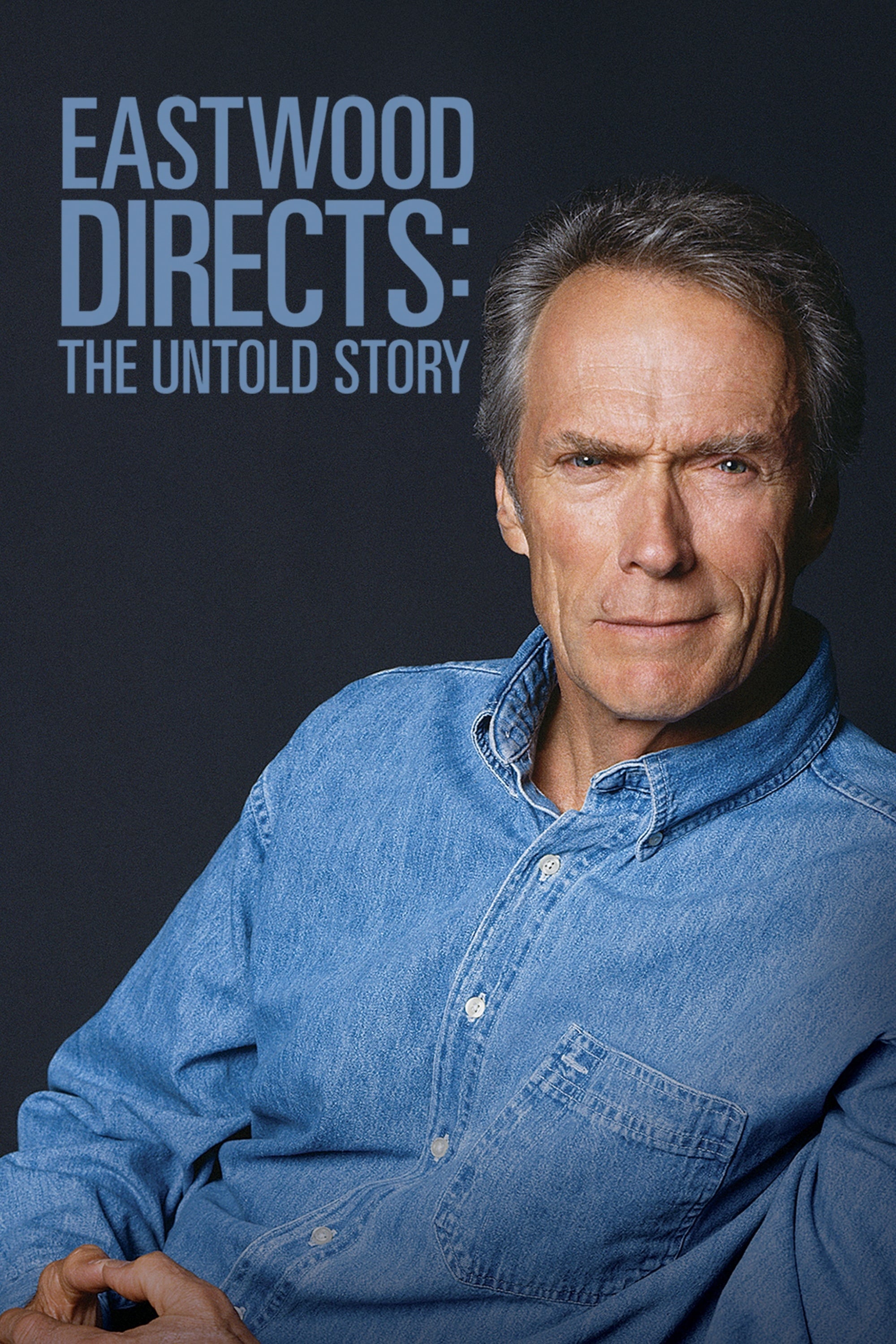 Eastwood Directs: The Untold Story (2013)