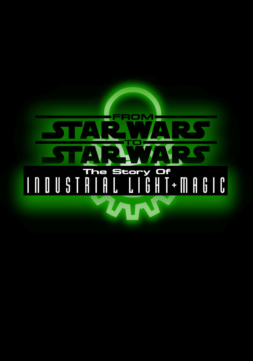 From Star Wars to Star Wars: The Story of Industrial Light & Magic (1999)