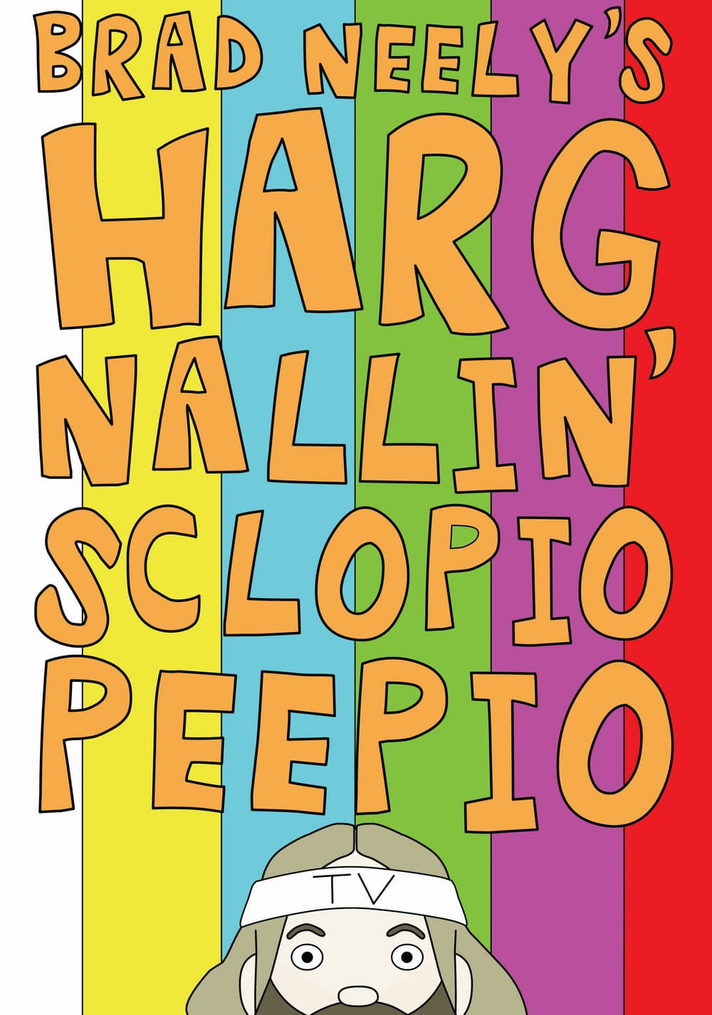 Brad Neely's Harg Nallin Sclopio Peepio (2016)