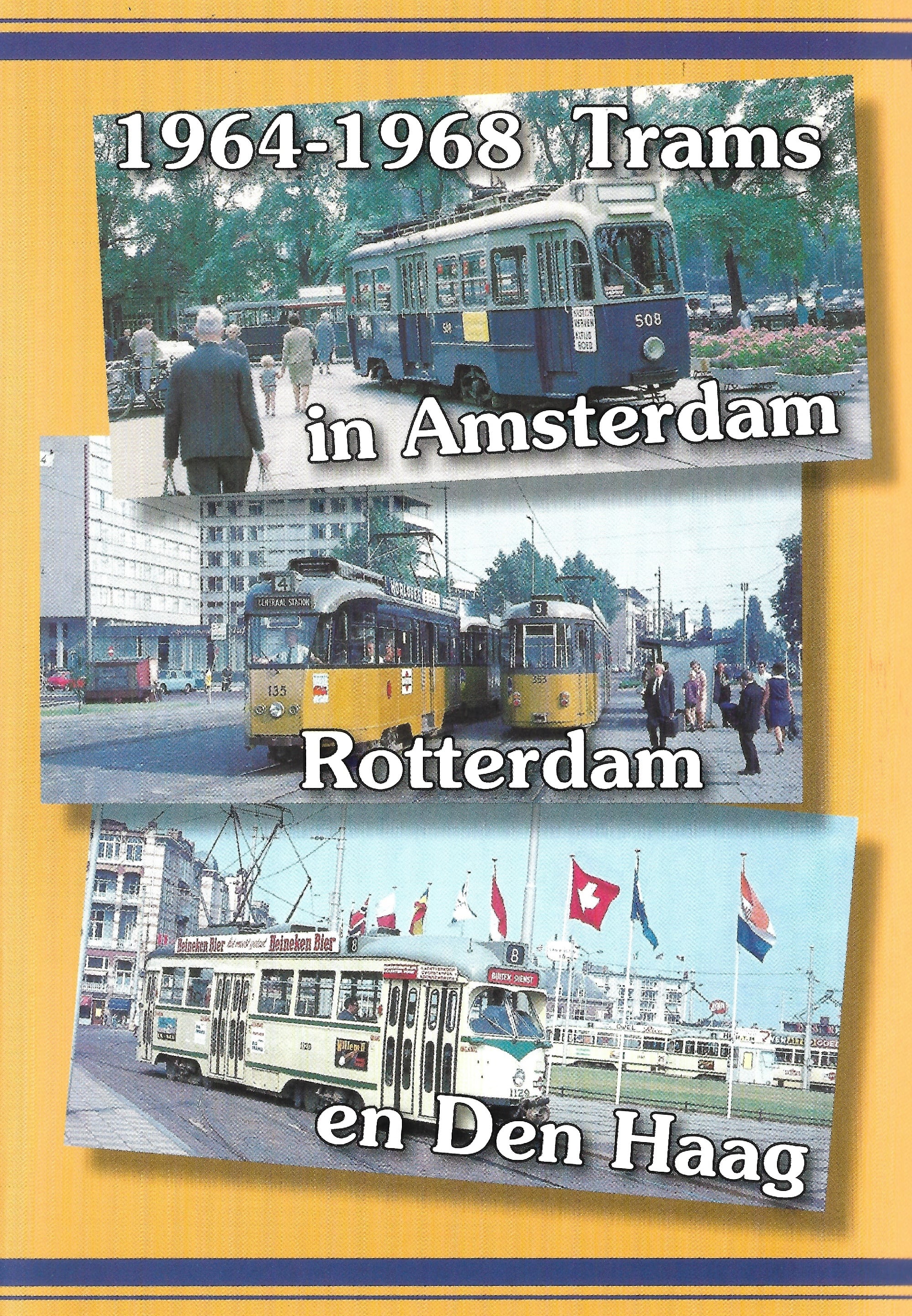 1964-1968 Trams in Amsterdam, Rotterdam en Den Haag