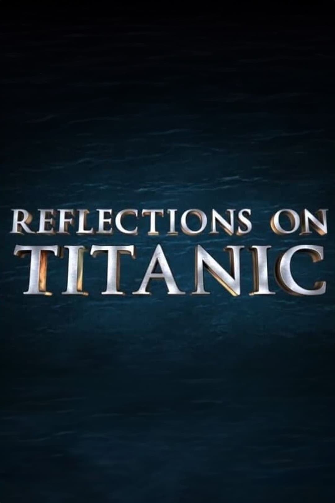 Reflections on Titanic (2012)