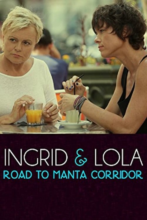 Ingrid & Lola: Road to Manta Corridor