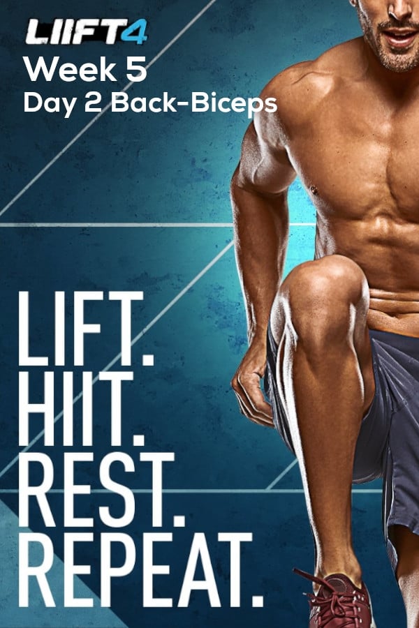LIIFT4 Week 5 Day 2 Back-Biceps