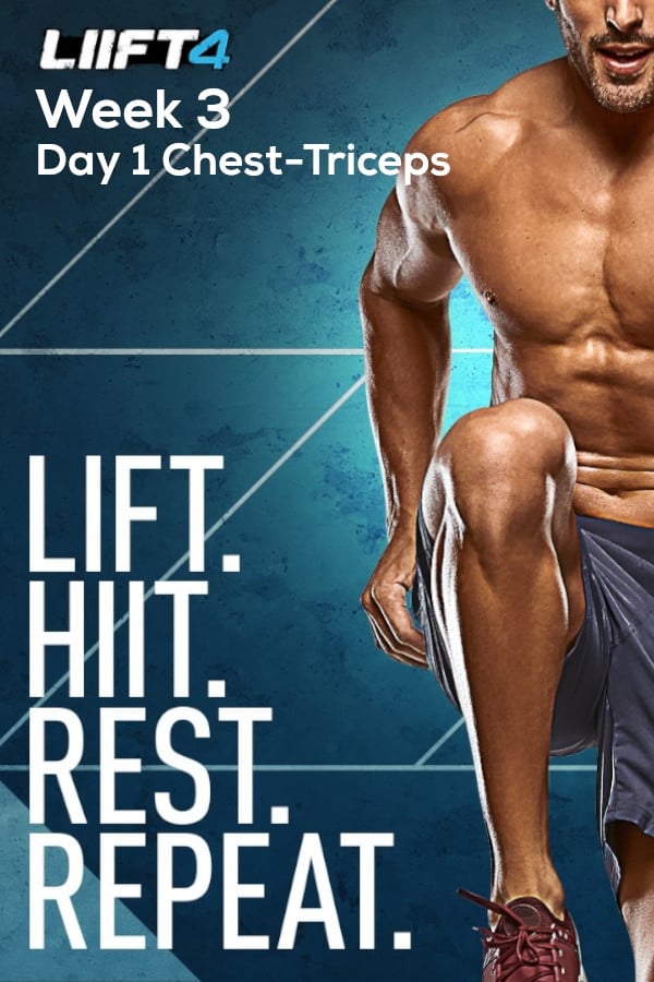 LIIFT4 Week 3 Day 1 Chest-Triceps
