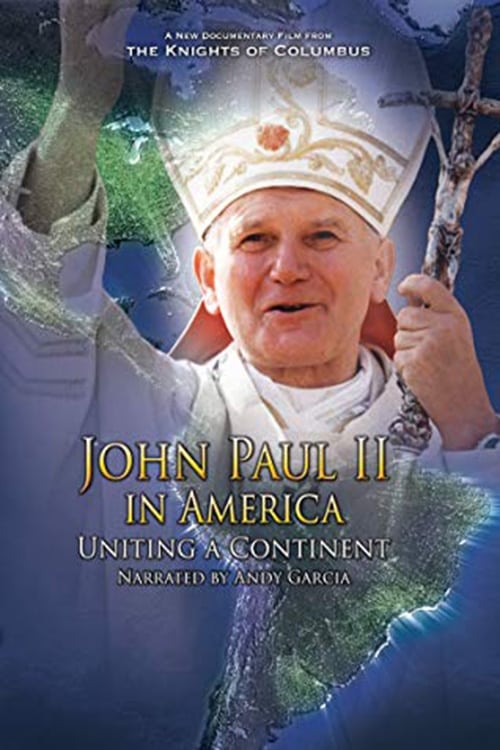 John Paul II in America: Uniting a Continent