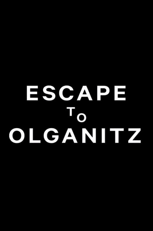 Escape to Olganitz