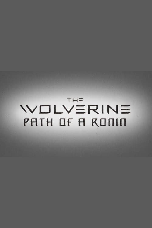 The Wolverine: Path of a Ronin