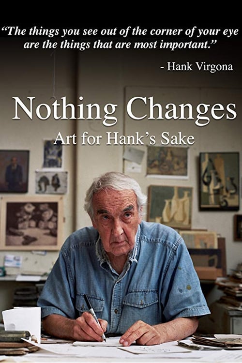 Nothing Changes: Art for Hank's Sake