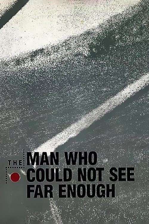 The Man Who Could Not See Far Enough