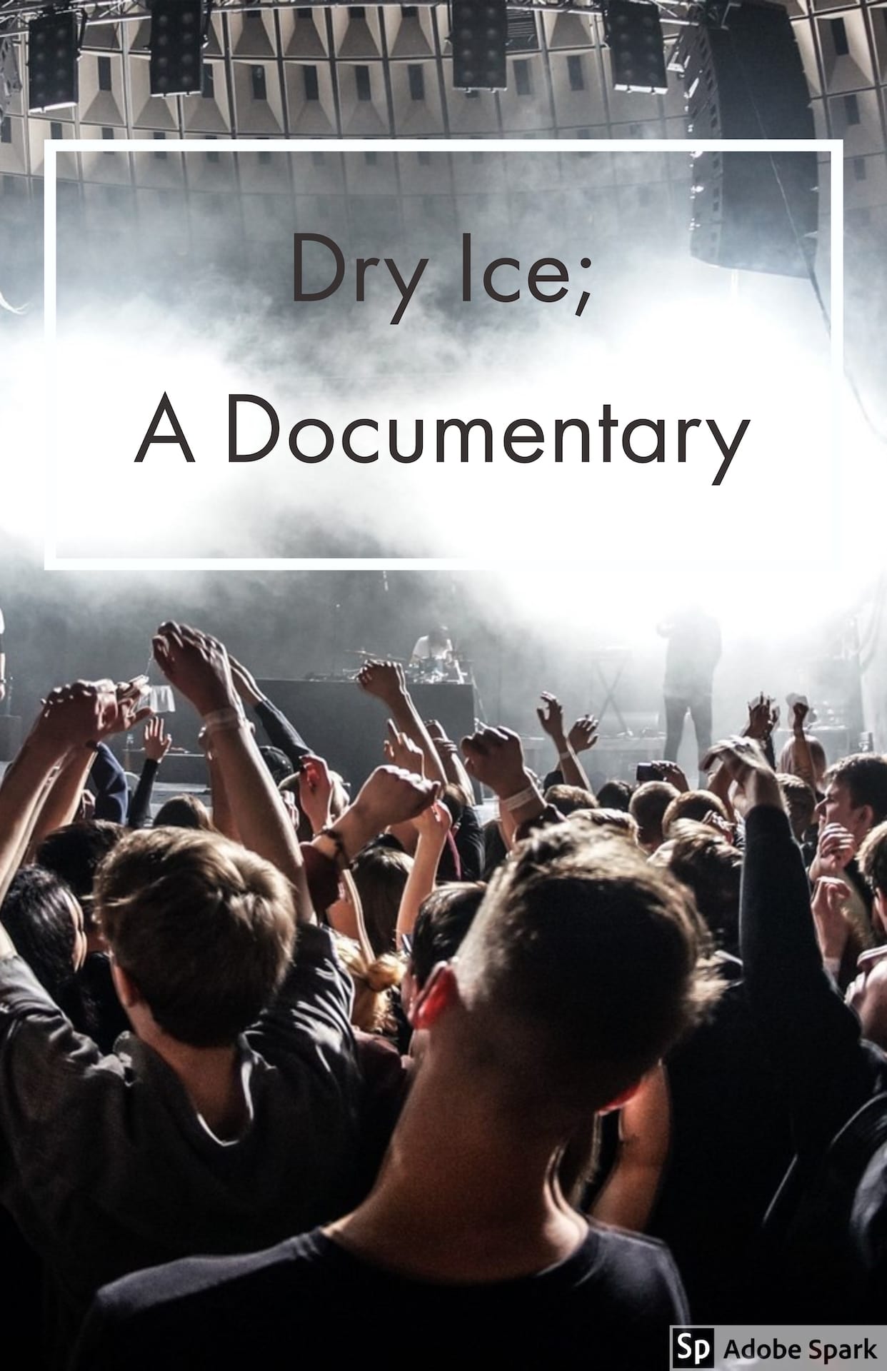 Dry Ice; A Documentary