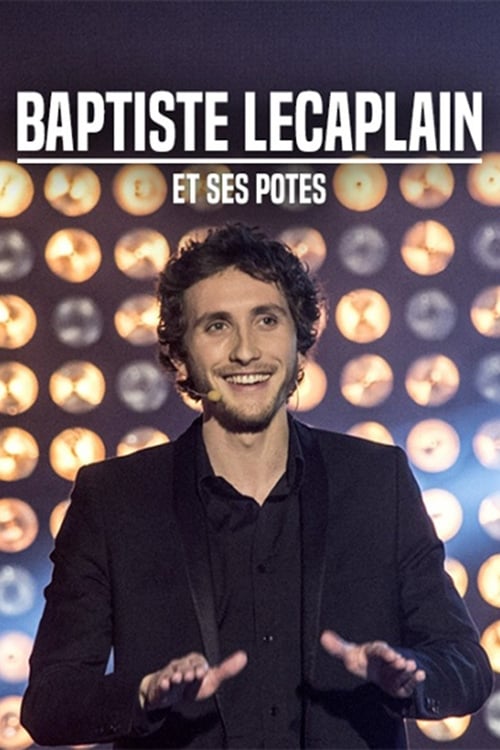 Baptiste Lecaplain et ses potes : Le spectacle (2012)