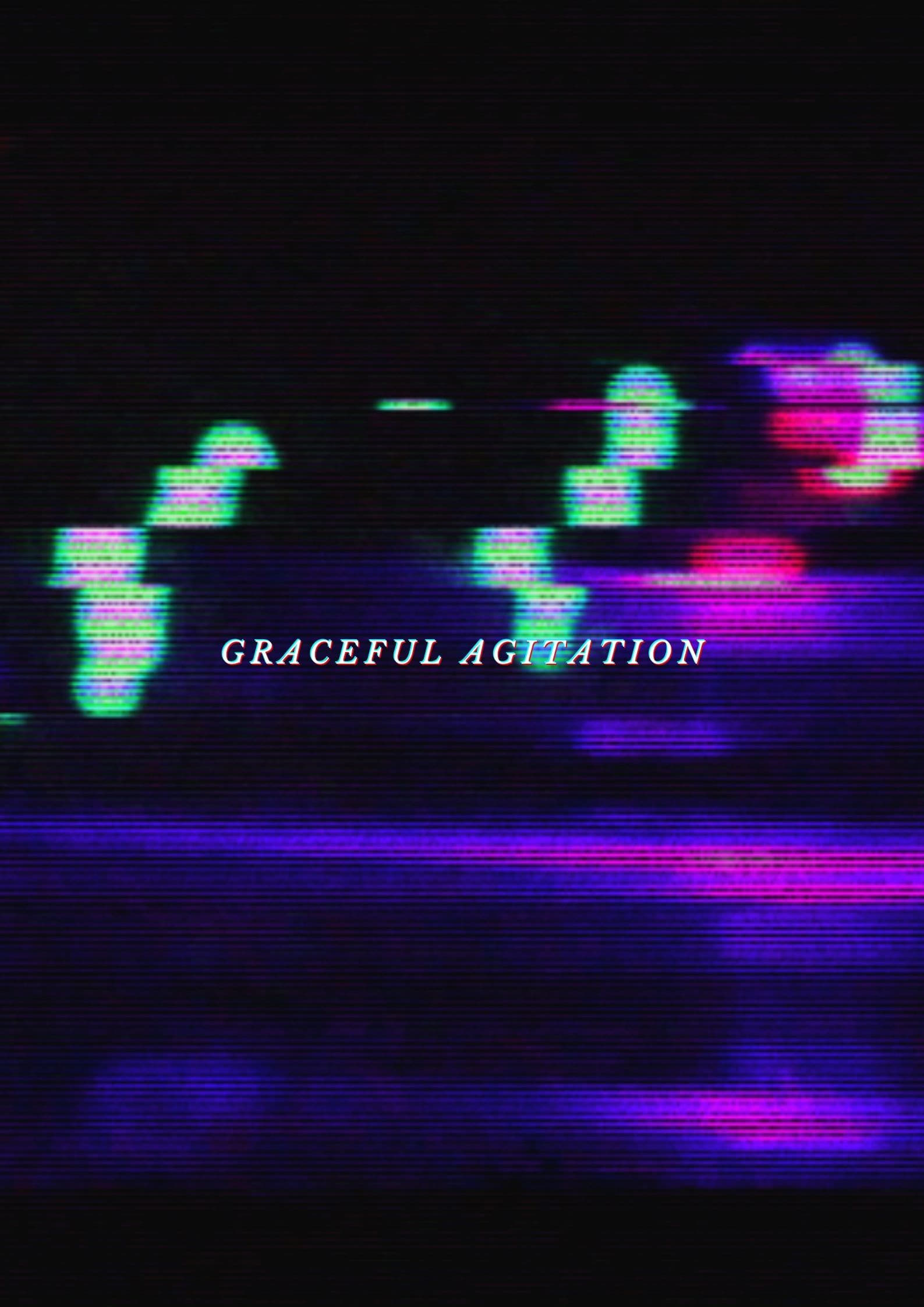 Graceful Agitation