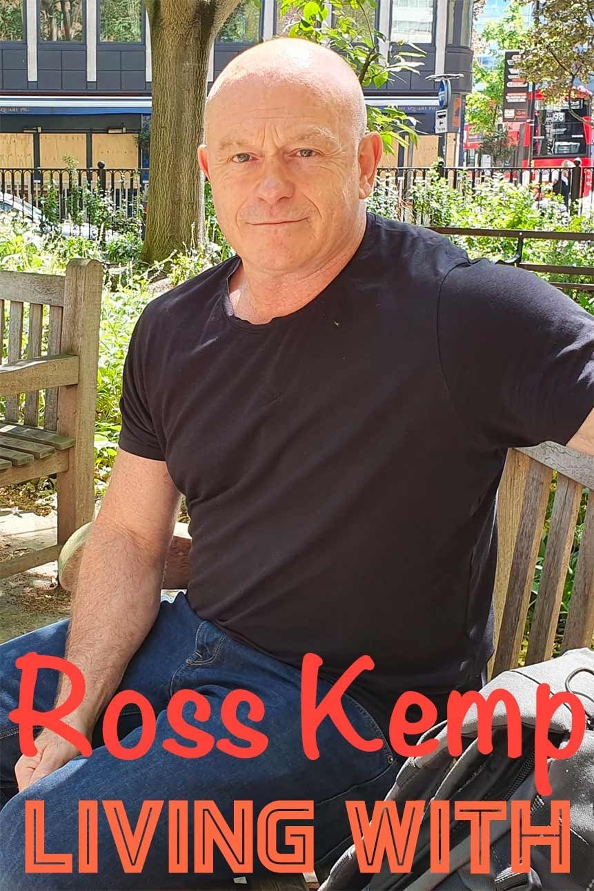 Ross Kemp: Living with...
