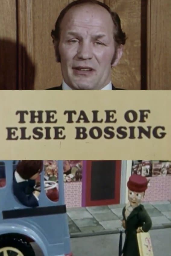The Tale of Elsie Bossing