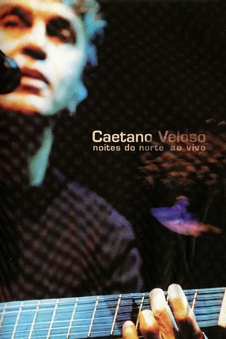 Caetano Veloso - Noites do Norte ao Vivo