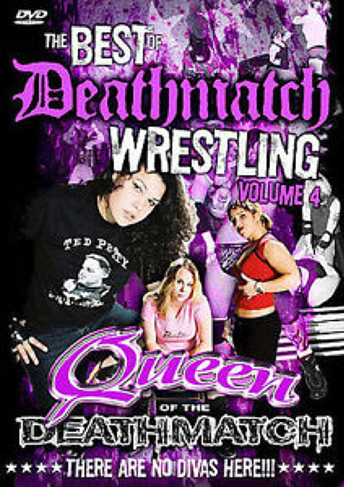 The Best of Deathmatch Wrestling: Vol. 4: Queens of the Deathmatch