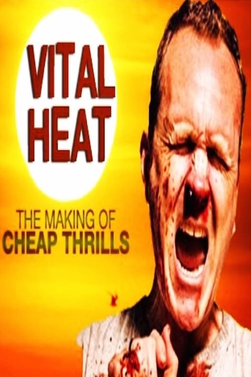 Vital Heat: The Making of ‘Cheap Thrills’ (2014)